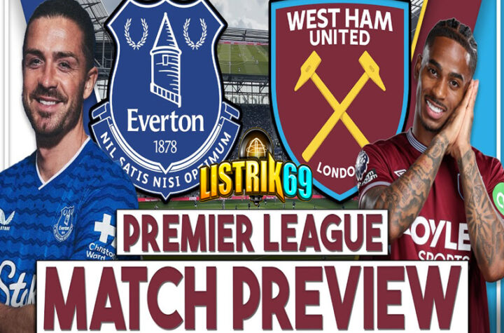Prediksi Everton vs West Ham United