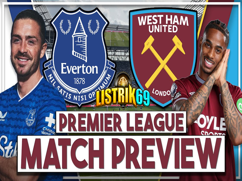 Prediksi Everton vs West Ham United