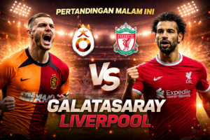 Galatasaray vs Liverpool: Duel Panas Dua Klub Besar Eropa
