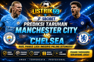 gambar Listrik69 Sbobet Prediksi Taruhan Manchester City vs Chelsea