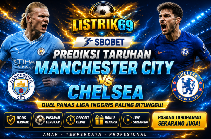 gambar Listrik69 Sbobet Prediksi Taruhan Manchester City vs Chelsea